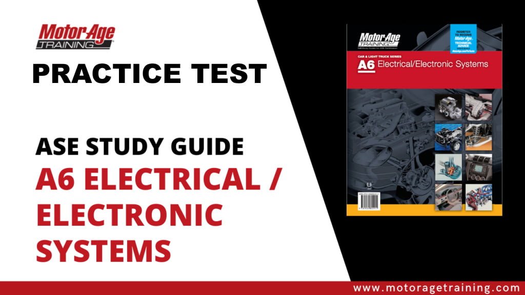 ASE Study Guide A6 Electrical / Electronic Systems Practice Test