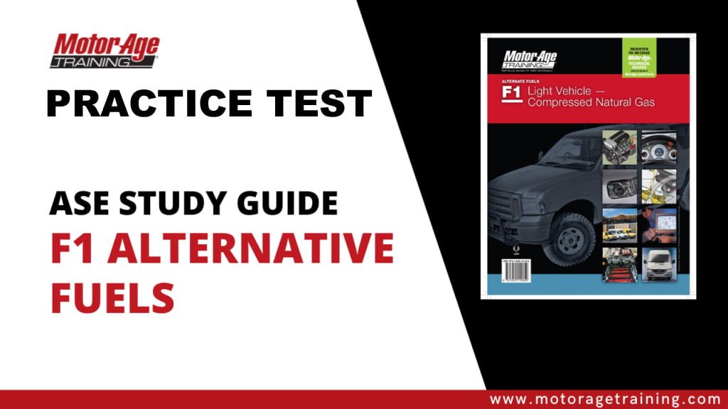 ASE Study Guide F1 Alternative Fuels Practice Test Motor Age Training